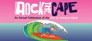 Outer Banks events - art music food - Rock the Cape festival - Hatteras Island