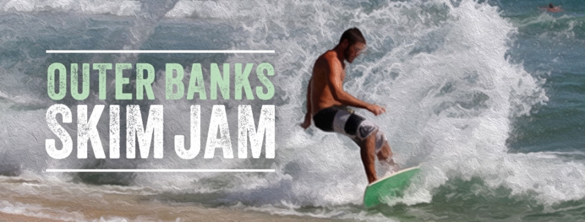 Outer Banks events - OBX Skim Jam - skimboarding competition