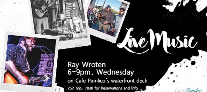 Outer Banks Events - live music - Ray Wroten - Cafe Pamlico