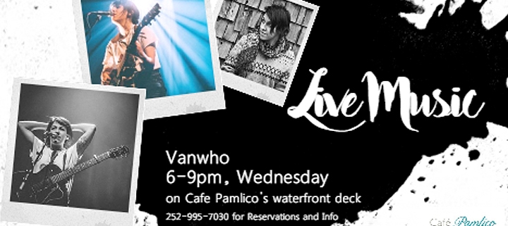 Outer Banks Events - live music - Vanwho - Cafe Pamlico